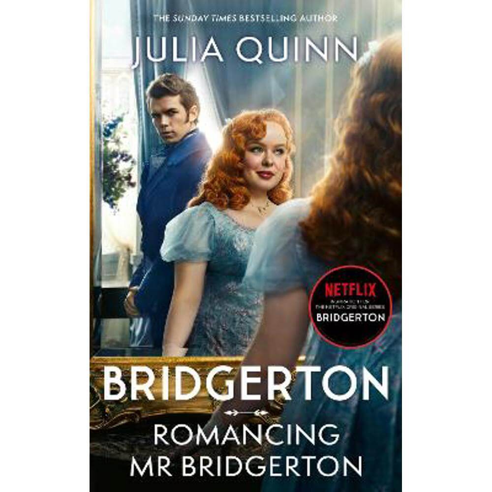 Bridgerton: Romancing Mr Bridgerton: Tie-in for Penelope and Colin's story - the inspiration for Bridgerton series three (Paperback) - Julia Quinn